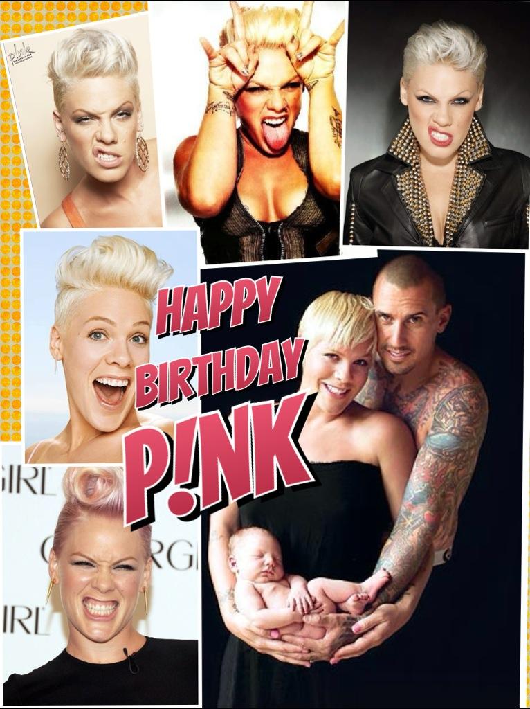           P!nk       Happy birthday P!nk   
