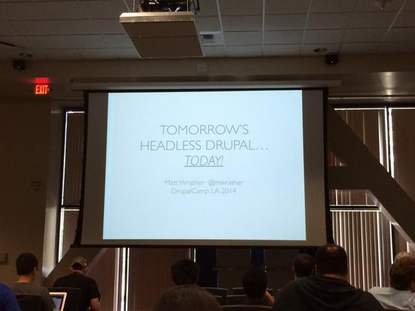 obiah's tweet image. Headless Drupal *raises fist* today! #DrupalCampLA
