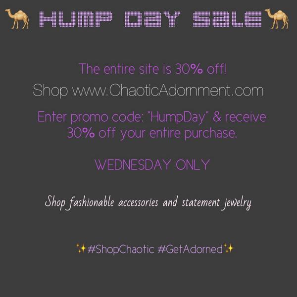 Chaoticadorn's tweet photo. 🐪HUMP DAY SALE🐪 The entire site is 30% off. Use promo code "HumpDay" TODAY ONLY!!! ✨#ShopChaotic #GetAdorned✨ http://t.co/tLa18sv8Yf