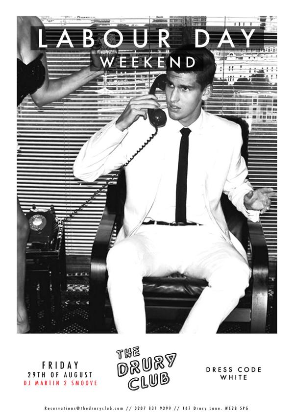 TheDruryClubEnd's tweet photo. **Labour Weekend Program Announced** Table bookings: reservations@thedruryclub.com / 0207 831 9399 #Sorrynotsorry http://t.co/rYKqH7AiZJ