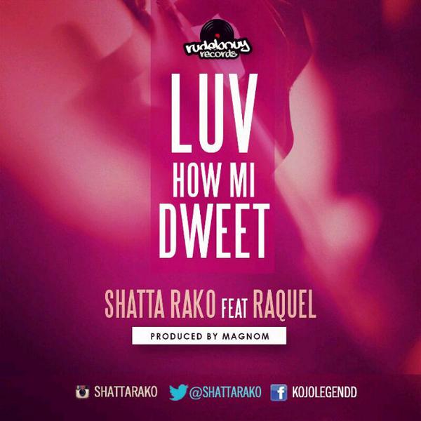 RudebouyRecords's tweet photo. #NewTuneLoading @shattarako ft @RaquelMusicLive #LuvHowDoIt. @DjKessGh@DJMENSAH1  @Dj_Am_in @DjMicSmith #PLSRT http://t.co/FluwsBJwGB