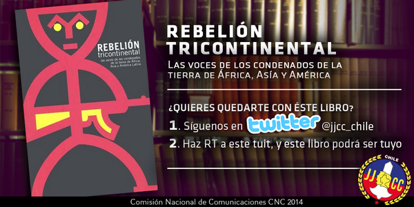 jjcc_chile's tweet photo. Quieres ganar el libro "Rebelión Trincontinental"? Haz RT a éste tuit y síguenos en nuestro Twitter! Hoy sorteamos!! http://t.co/1BksZnIuaF