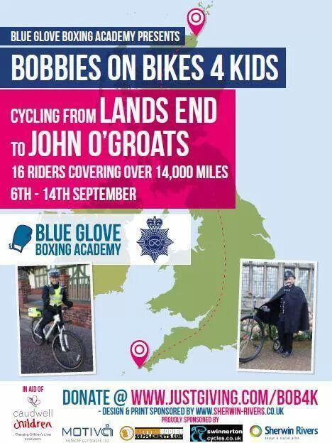 Bobbies on Bikes 4 Kids: 6th-14th September 16 riders will be covering 14,000miles! Follow @bluegloveboxing.