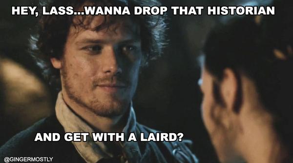 GingerMostly's tweet image. #OutlanderPickupLines #Outlander #IHaveProblems @Heughan @caitrionambalfe @Outlander_Starz