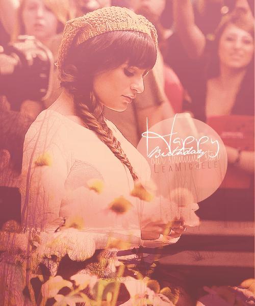 " Happy Birthday to our wonderful LEA MICHELE!    
