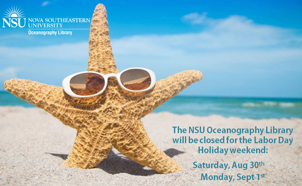 NSU_OC_Library's tweet photo. The NSU Oceanography Library will be closed for the Labor Day Holiday weekend from Sat, Aug 30th - Mon, Sept 1st. http://t.co/WRzyA0twJI