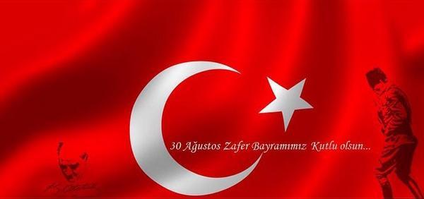 30 Ağustos Zafer Bayramınız Kutlu Olsun!
