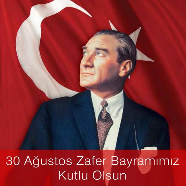 30 Ağustos Zafer Bayramımız Kutlu Olsun!