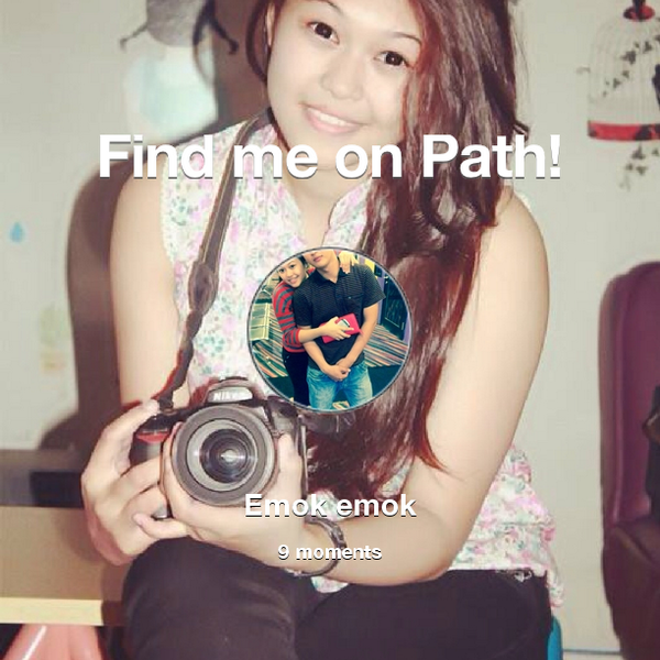 ema_emok's tweet photo. Find me on #Path now! Go to: http://t.co/wnCpEPrhfn! #thepersonalnetwork http://t.co/ycRtfEyecu