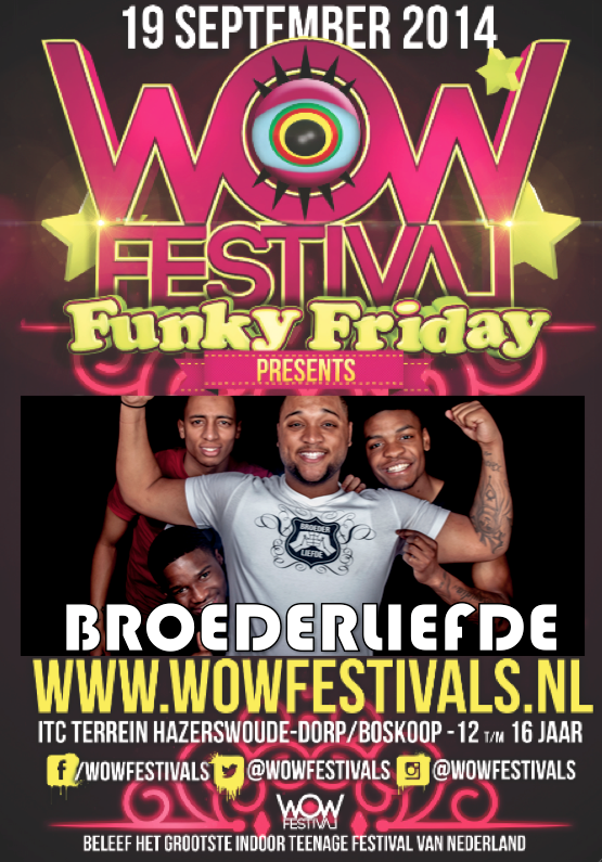 wowfestivals's tweet photo. Wil jij kans maken op 2 vrijkaarten om live BROEDERLIEFDE te zien optreden @wowfestivals 'Funky Friday'? RT=kans http://t.co/ngLzKVFvDE