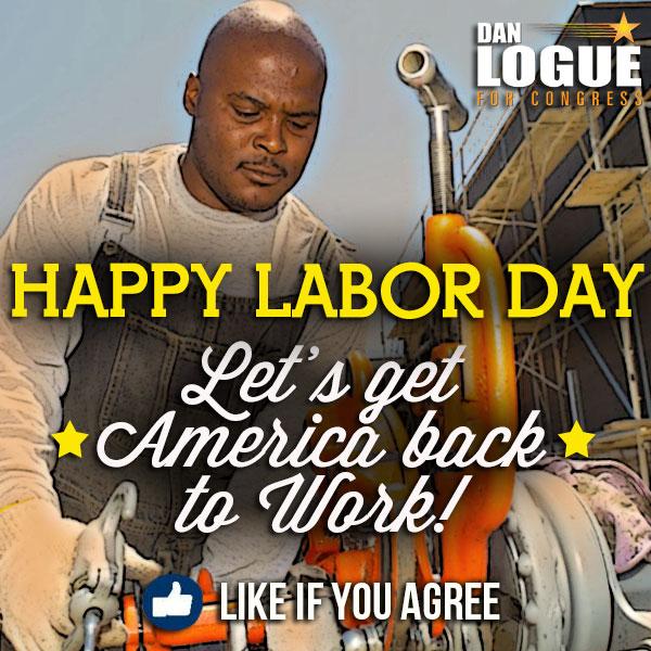 danlogue4cd3's tweet photo. Happy #LaborDay! Let's get America back to work! http://t.co/mSXTaTkFbX