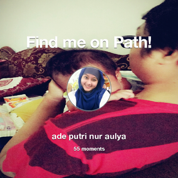 putryaulya's tweet photo. I've shared 55 memories with my friends on #Path - see them now at http://t.co/zzvEUwv6J0! #thepersonalnetwork http://t.co/7aBlwmvsVN