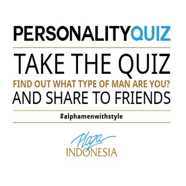 plazaindonesia's tweet photo. Answer few questions in the Personality Quiz to find out what style of man are you. Visit our Facebook Page. http://t.co/KJtWzxhFoo