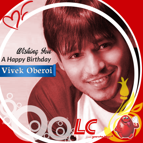 Lc wishes Vivek Oberoi a very happy birthday 