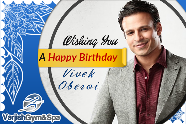 Varjish wishes Vivek Oberoi a very happy birthday 