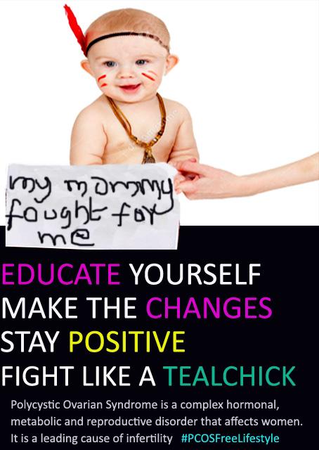PCOSFreeLife's tweet photo. Stay positive, make the changes in your lifestyle, and you will overcome. Fight like #TealChicks #PCOS #PCOSFreeLife http://t.co/J4RsqPdmOH