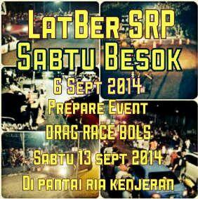 Open Latber #SRPtimer SABTU BESOK 6 September 2014. Prepare event Dragrace+Dragbike bols 13-14 September 2014