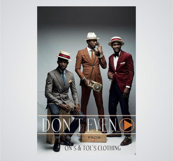 MagBespoke's tweet photo. On's&amp;Tol'sClothing releases his Autumn/Winter 2014-15 Don't Even Play lookbook collection. http://t.co/8YS6JwT7es