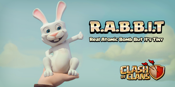 ClashofClans's tweet photo. My bunny has been named! Chief Earl C. nailed it, the bunny's name is R.A.B.B.I.T - Real Atomic Bomb But It's Tiny :D http://t.co/3djwA78656