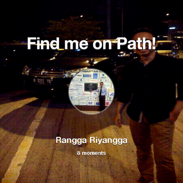 Rangga_R2's tweet photo. Find me on #Path now! Go to: http://t.co/87r58JXcg0! #thepersonalnetwork http://t.co/OYMLli3hNA
