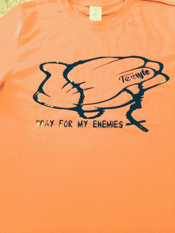TEELYFEKING's tweet photo. #prayformyenemies #teelyfe #teelyfe.com# http://t.co/yapb4qYB3l