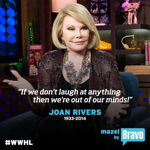 BravoTV's tweet photo. A little wisdom to take with you this weekend courtesy of the wonderful and fabulous Joan Rivers... http://t.co/CcakpW6Moi