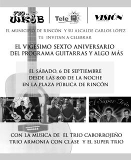 TE ESPERAMOS SABADO 6 DE SEPT EN LA PLAZA DE RINCON. ANIVERSARIO GUITARRAS Y ALGO MAS