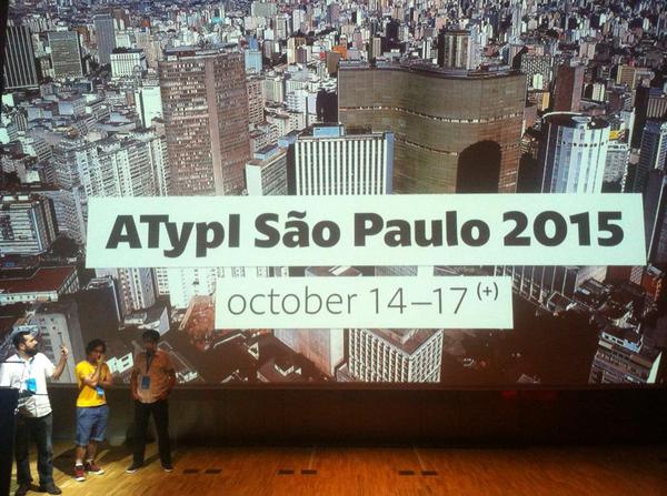 Chriak's tweet image. #ATypI2015 Sao Paulo it will be. 14-17(+) October.