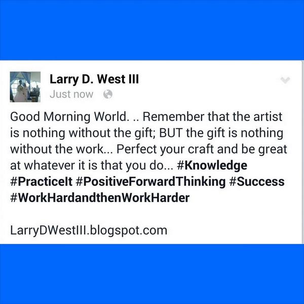 LarryDWestIII's tweet image. Good morning World. .. #Knowledge #PracticeIt #PositiveForwardThinking #Success #WorkHardandthenWorkHarder