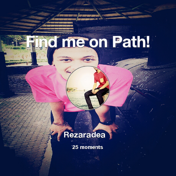RadeaReza's tweet photo. I've shared 25 memories with my friends on #Path - see them now at http://t.co/cNdjGt0vl1! #thepersonalnetwork http://t.co/U6MRnghSwx