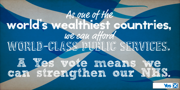 We can afford world-class public services. A Yes vote means we can strengthen our NHS. #VoteYes #indyref