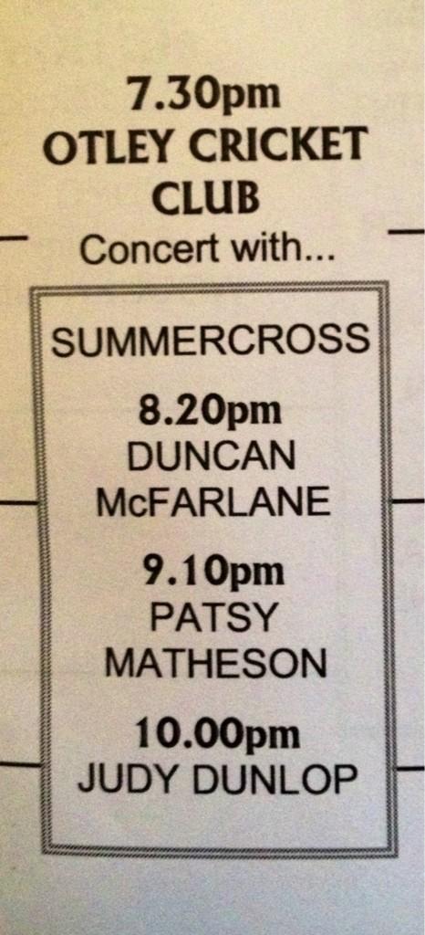 Tom 15/9 <a href="/OtleyFF/">Otley Folk Festival</a> <a href="/summercrossband/">Summercross 🖤</a> Duncan <a href="/DMcFBand/">DuncanMcFarlaneBand</a> <a href="/patsymatheson/">patsy matheson</a> #JudyDunlop 7:30pm at <a href="/otley_cc/">Otley Cricket Club</a> £10 on the door.
