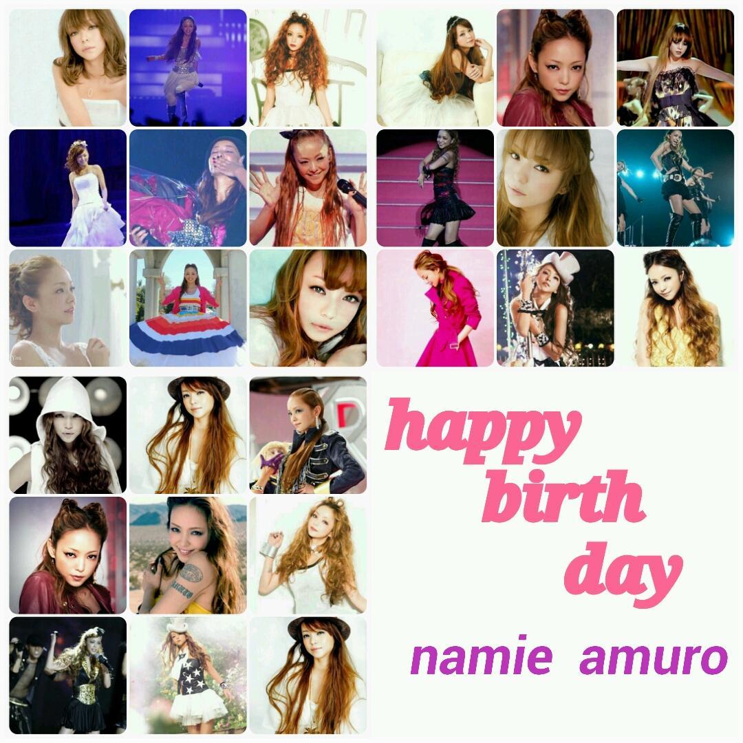 Happy birthday!!
Namie amuro                                               1          