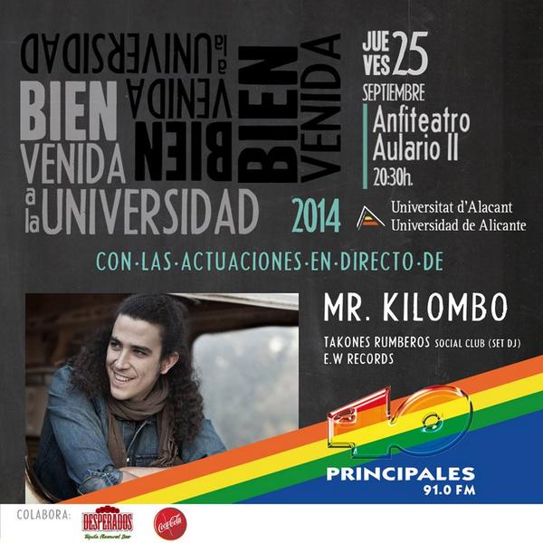 BIENVENIDA A LA UNIVERSIDAD DE ALICANTE 2014
CONCIERTO DE MR KILOMBO+ TAKONES RUMBEROS DJ´S
JUEVES 25 DE SEPTIEMBRE