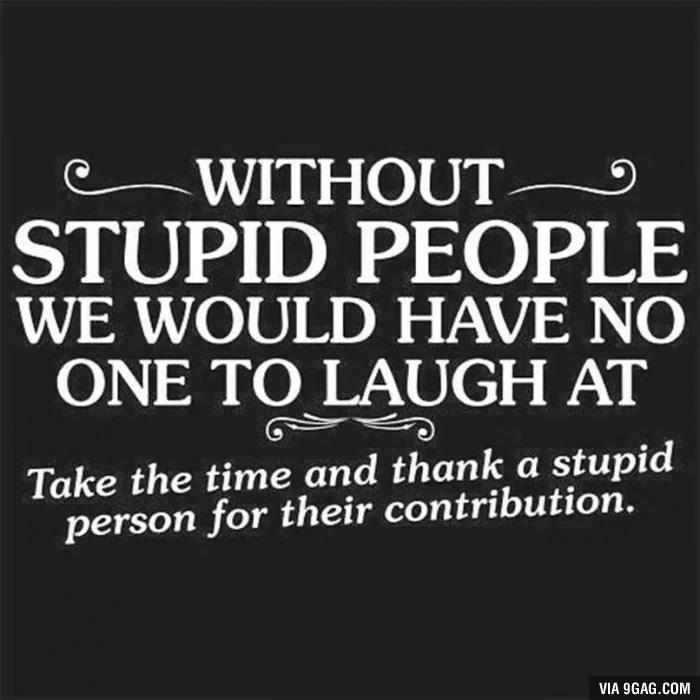 Image result for stupid people memes