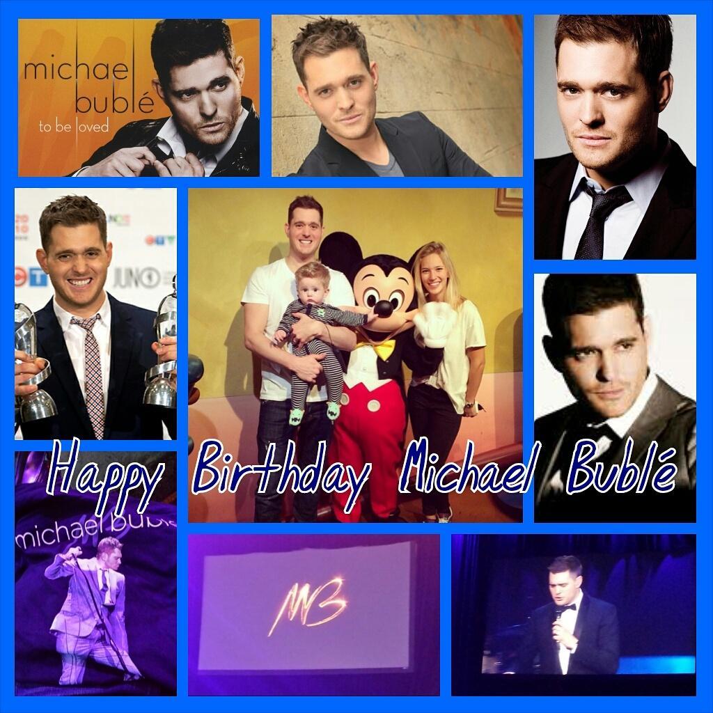  Happy Birthday to my fav artist Michael Bublé :))  