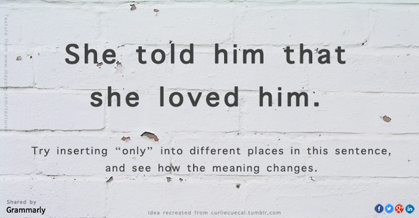 grammarly on twitter fun with words put the word only in