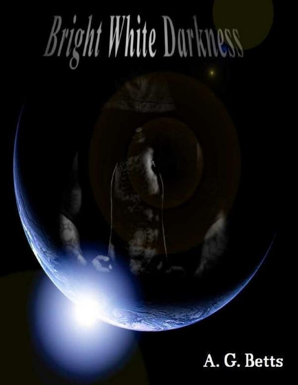 PromoteThisBook's tweet image. #PromoteThisBook amzn.to/1pM8oMN
Bright White Darkness by A. G. Betts
via @AndyTengu