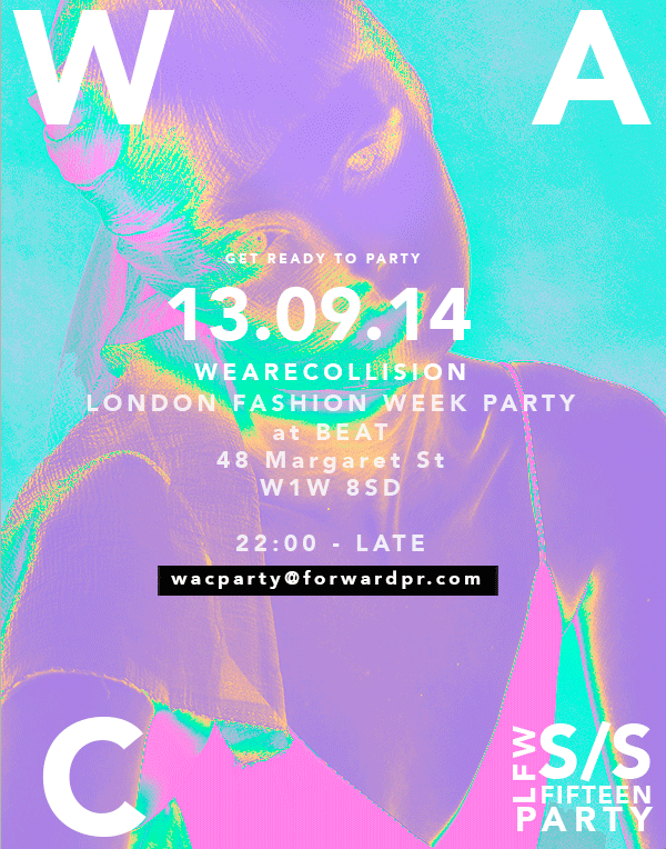 ForwardPR's tweet photo. Saturday night is coming up and this is where EVERYONE is going to be @WeAreCollision's #LFW #WACparty http://t.co/6gDetdn5VY