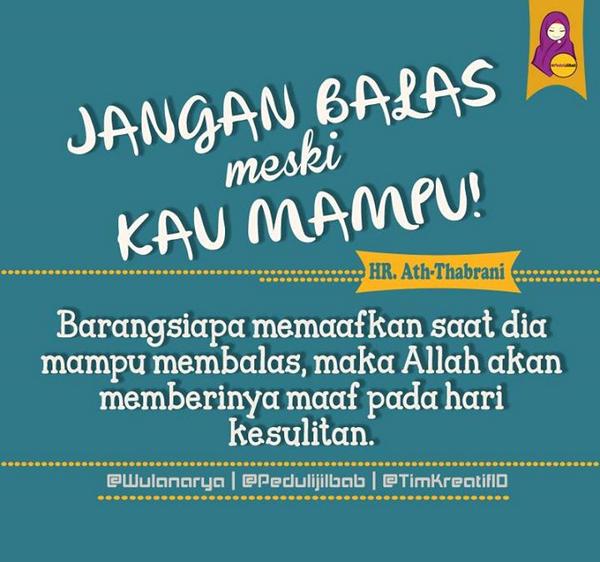 pedulijilbab's tweet photo. Jangan balas meski kau mampu, Maafkanlah :') http://t.co/fgHAZfyNO3