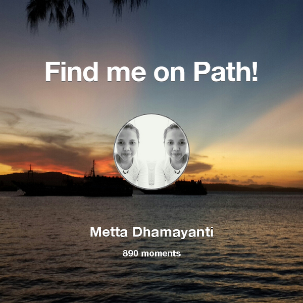 metadamay's tweet photo. I've shared 890 memories with my friends on #Path - see them now at http://t.co/zHGlYa08g3! #thepersonalnetwork http://t.co/qmxn6Q2hPc
