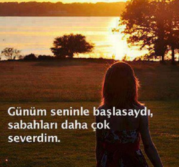 GÜNÜM SENINLE BAŞLASAYDI SABAHLARI DAHA ÇOK SEVERDİM
