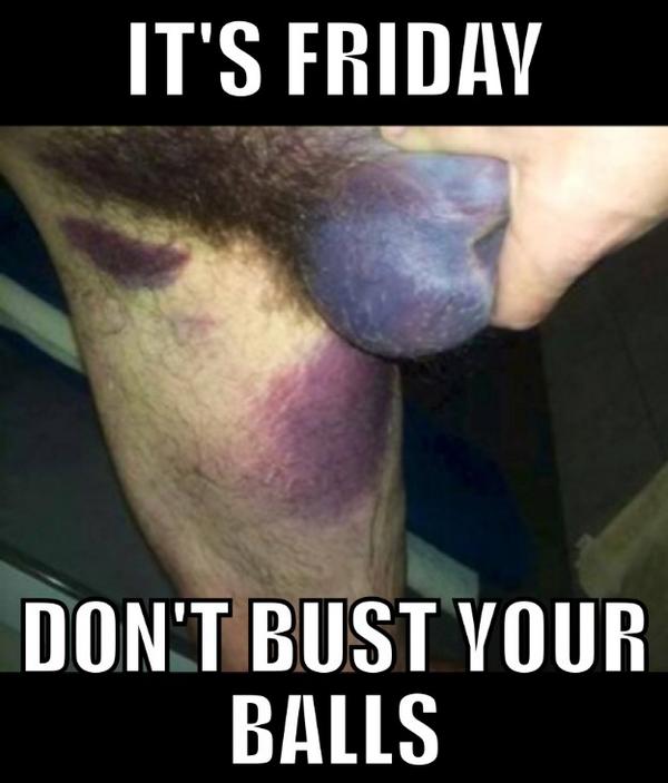 ItsFridayMemes's tweet photo. Don't bust your balls!
#itsfriday
#itsfridaymemes http://t.co/nN3rly19Uu