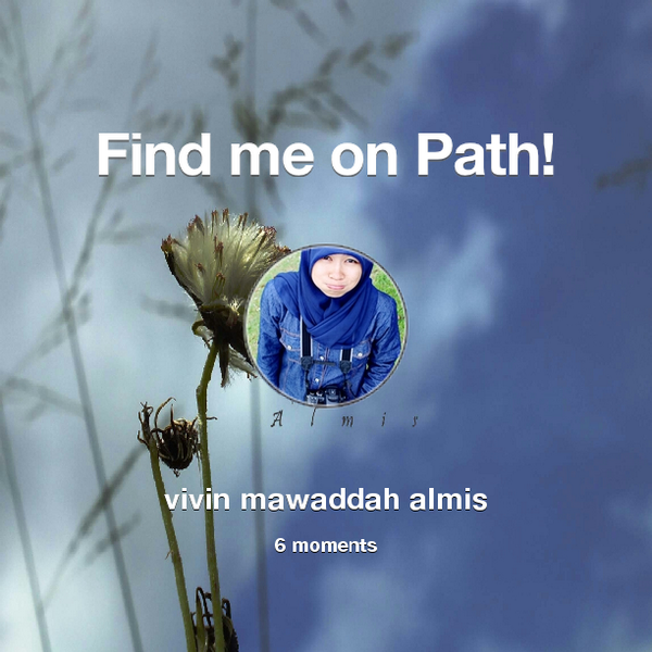 vivinAlmis's tweet photo. Find me on #Path now! Go to: http://t.co/DXanU6gUbH! #thepersonalnetwork http://t.co/QSI00baEPZ