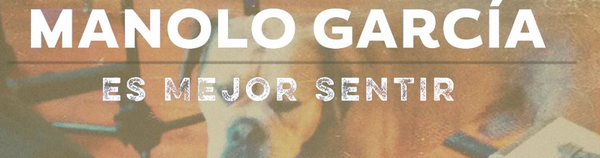 Se acerca lo nuevo de Manolo García! Prepárate para sentir! manolo-garcia.com #NuevoDiscoManoloGarcia