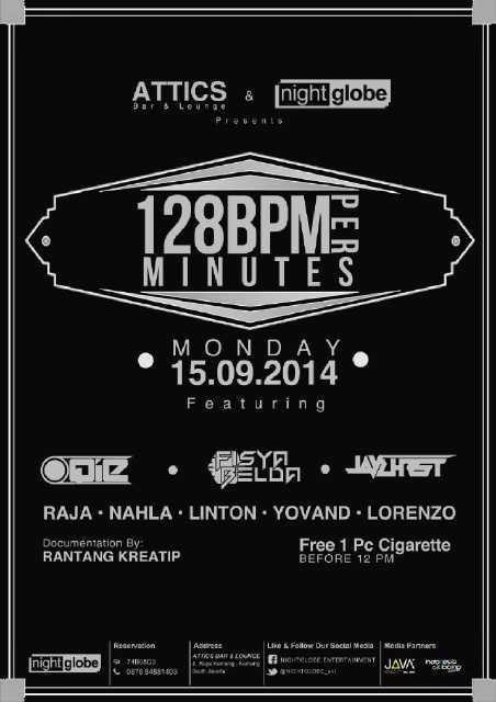 Come&amp;Join with @NIGHTGLOBE_Ent "128 BPM Per Minutes" on Monday,15th Sept'14 at ATTICs.Free 1Pc Cigarette before 12 PM