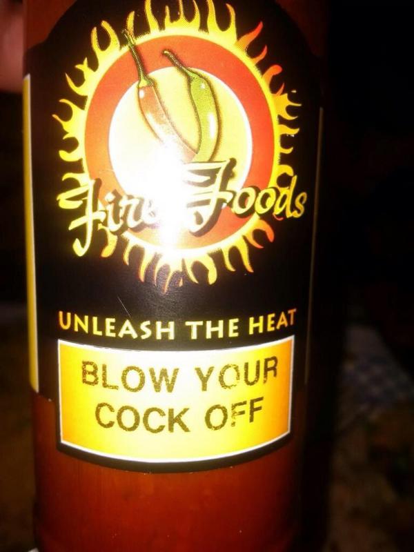 The only sauce I use because I'm fucking off my nut! Lets be having it then you fucker