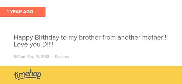 Happy Birthday D!!! timehop.com/c/fup:10200677…