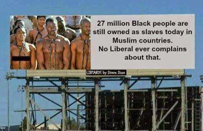 lentannas's tweet image. #MuslimCountries own 27 million #BlackSlaves today! The #Left doesn't care!
