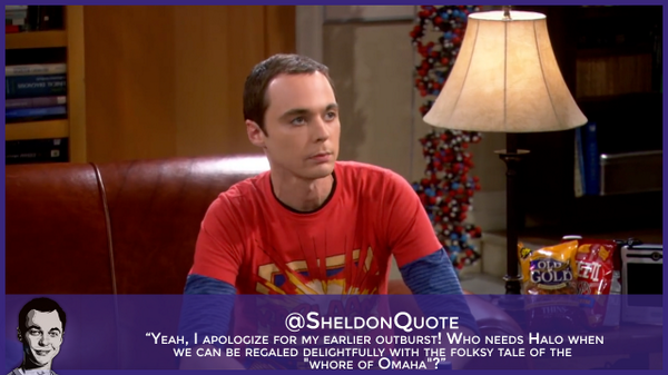 SheldonQuote's tweet image. The whore of Omaha #TBBT